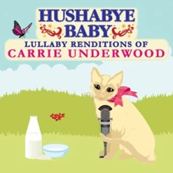 HUSHABYE LULLABY RENDITIONS OF CARRIE UNDERWOOD