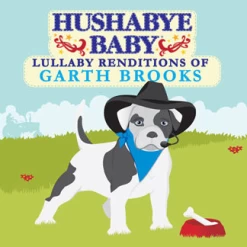 HUSHABYE LULLABY RENDITIONS OF GARTH BROOKS