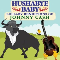 HUSHABYE LULLABY RENDITIONS OF JOHNNY CASH